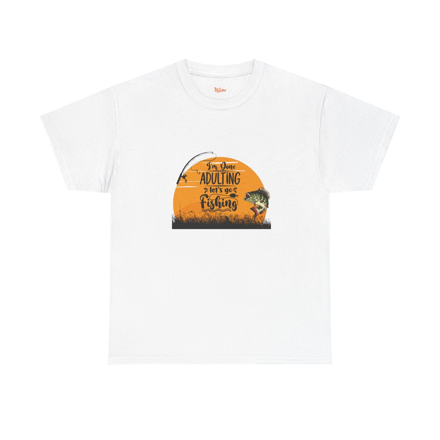 Fishing Tee - I'm Done Adulting, Let's Go Fishing