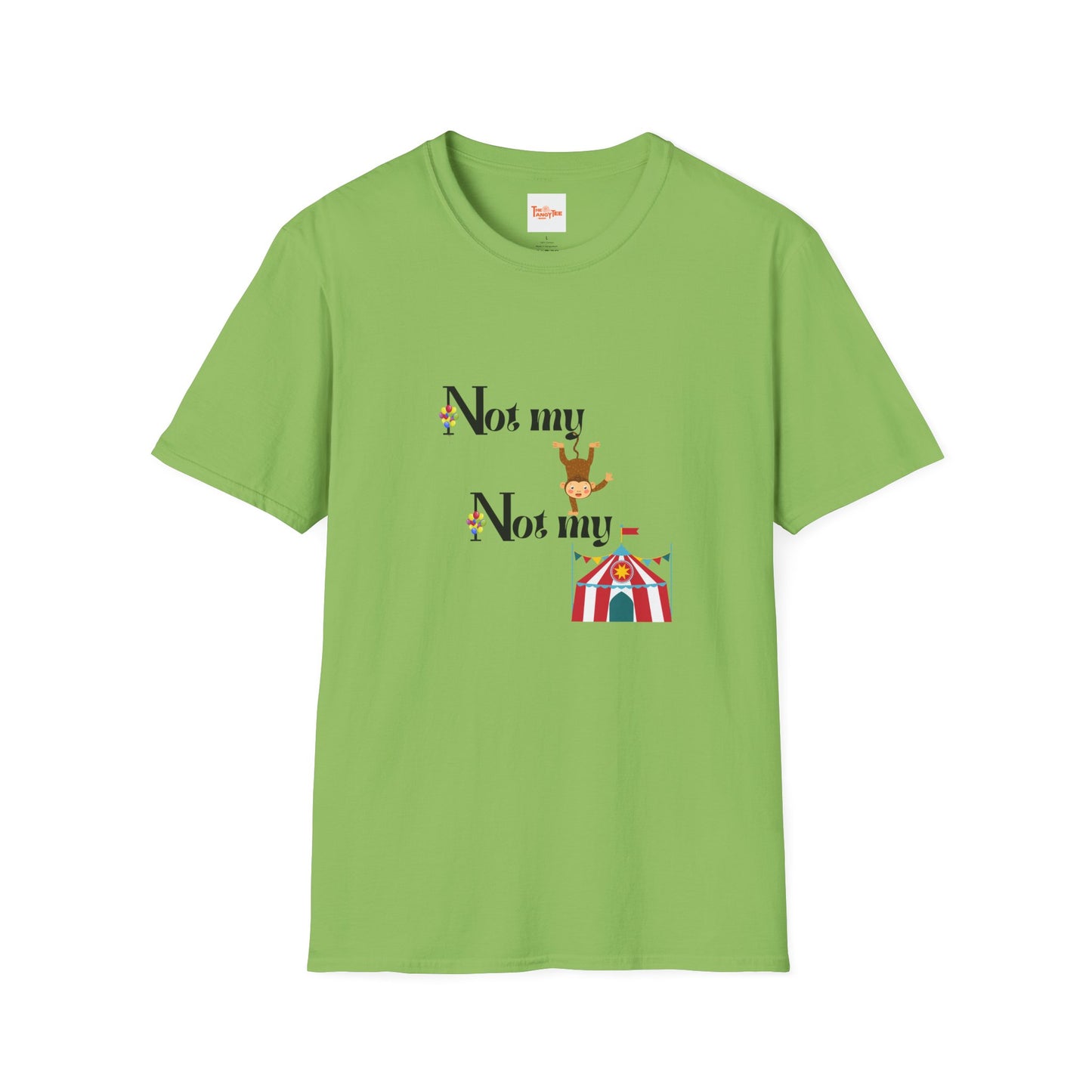 Not My Monkey, Not My Circus T-Shirt