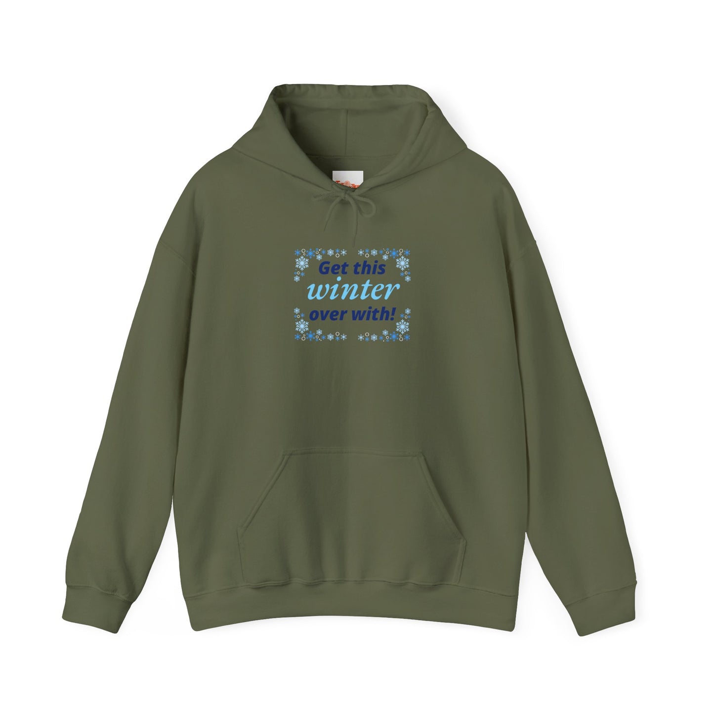 Hooded Sweatshirt - Get this Winter Over With Design