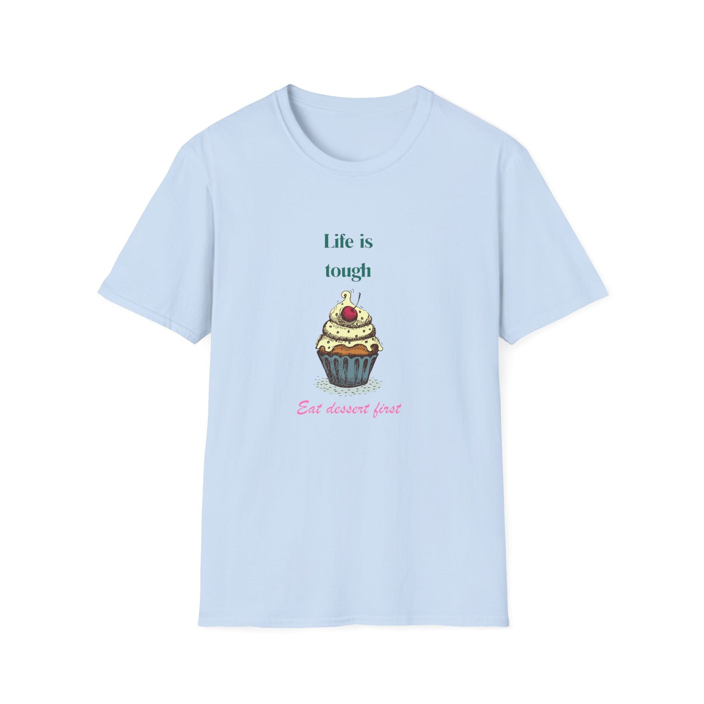 Cupcake Lover T-Shirt - Life is Short Eat Dessert First