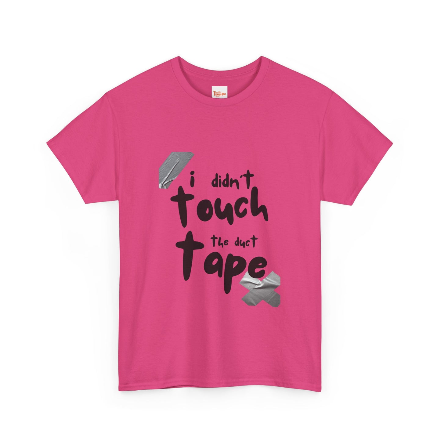 I Didn't Touch the Duct Tape Unisex Tee