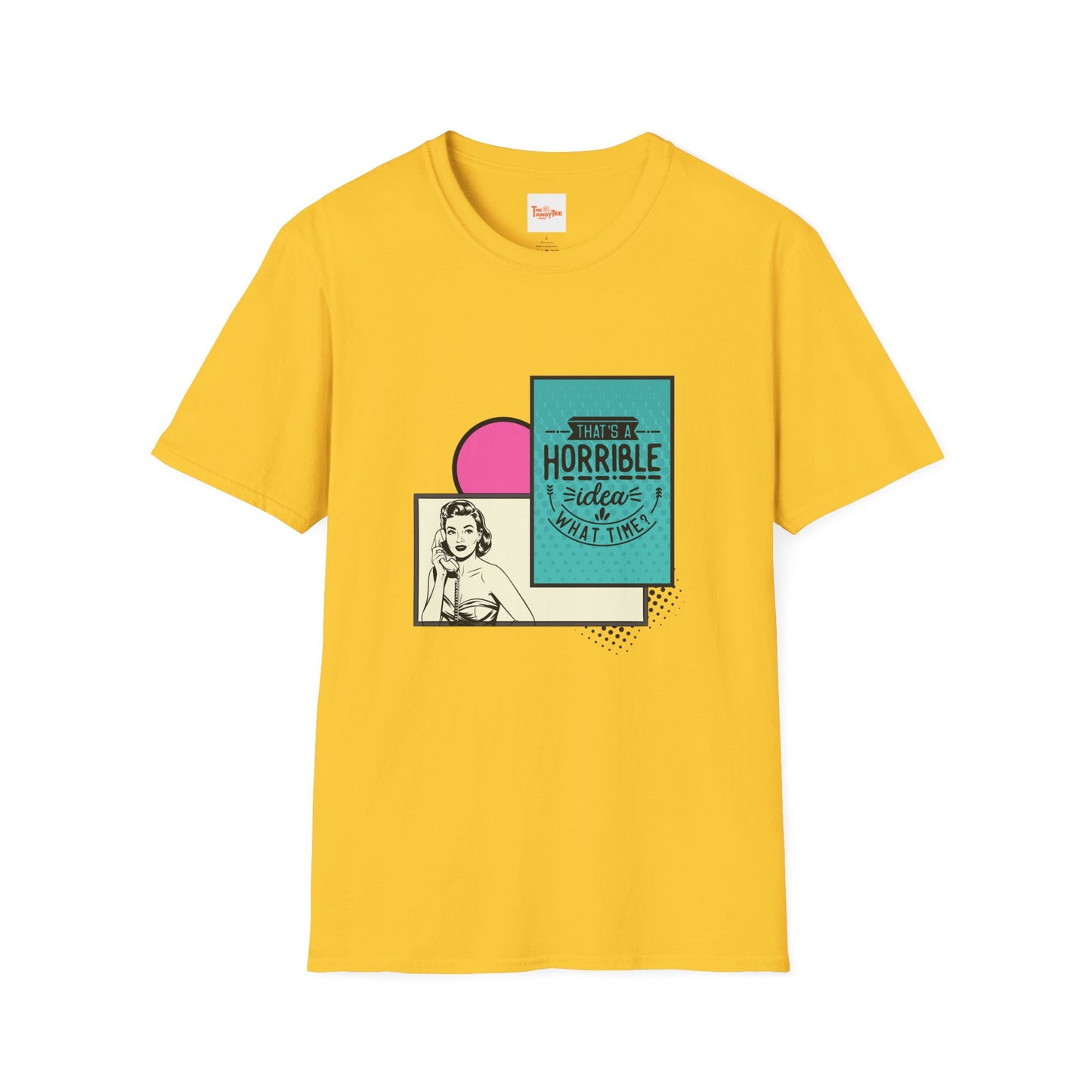 Funny Graphic Unisex Tee - That's a Horrible Idea
