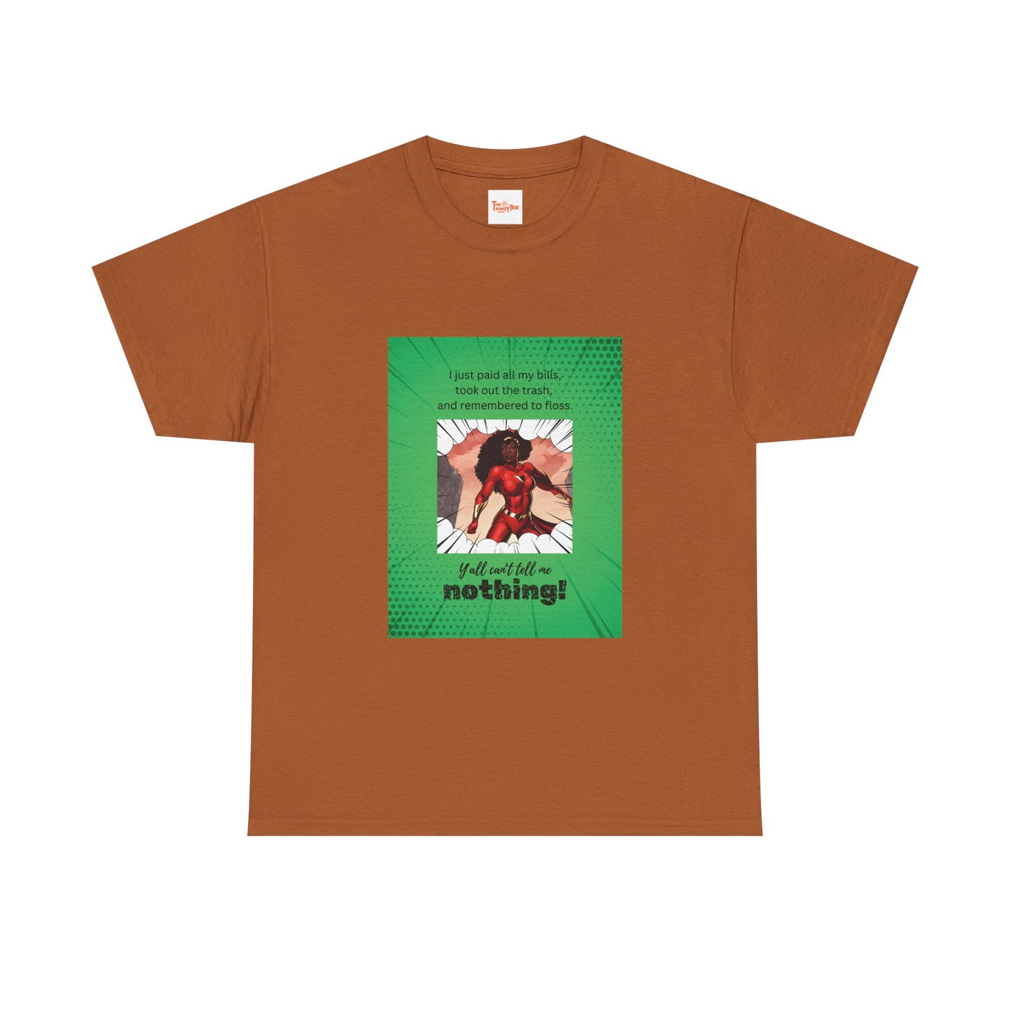 Everyday Superhero Unisex Tee - Y'all Can't Tell Me Nothing