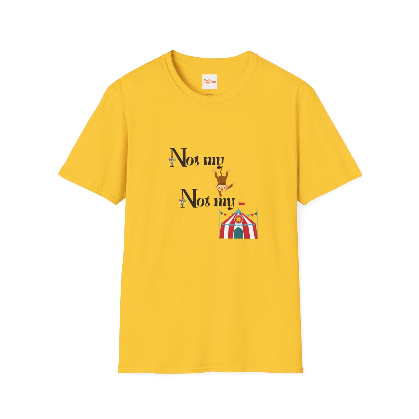 Not My Monkey, Not My Circus T-Shirt