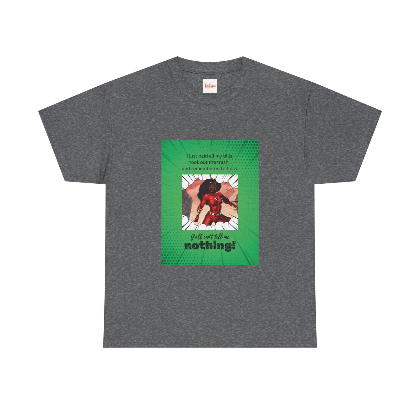 Everyday Superhero Unisex Tee - Y'all Can't Tell Me Nothing