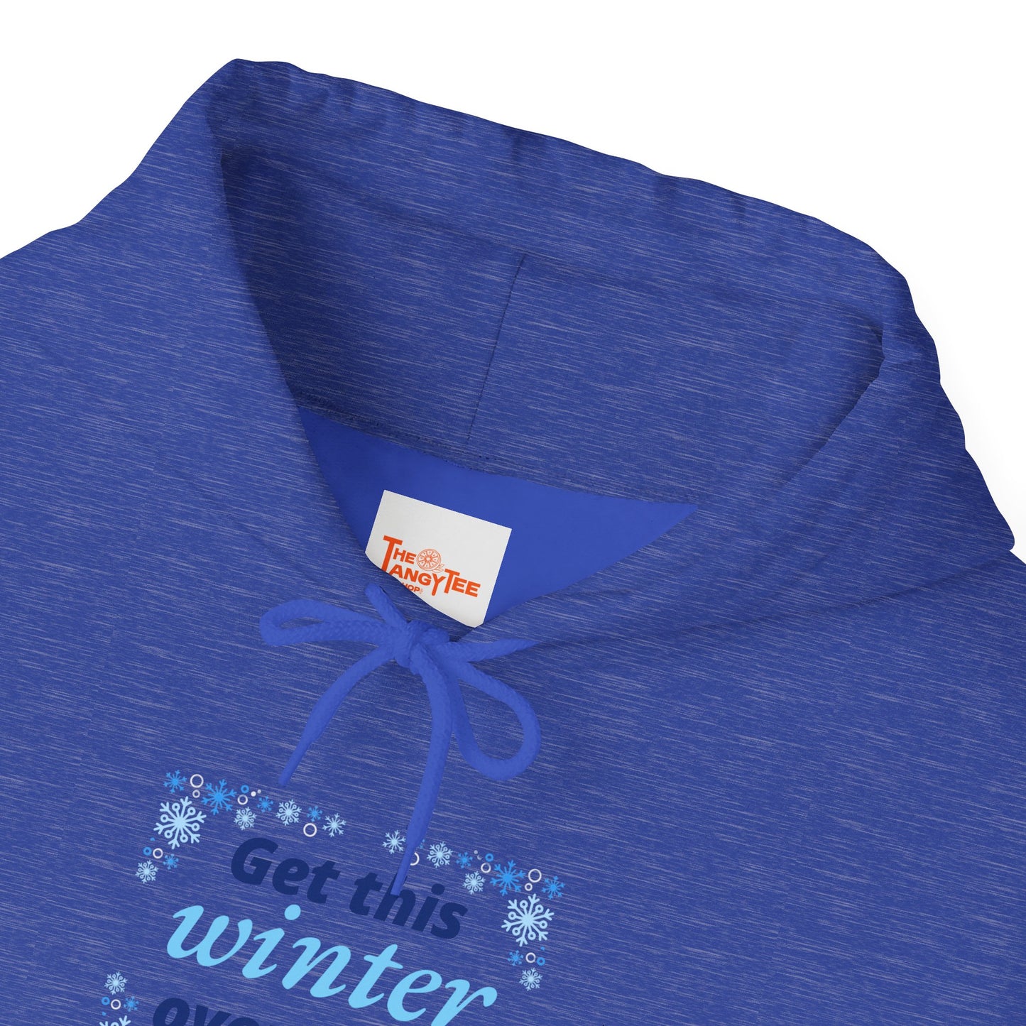 Hooded Sweatshirt - Get this Winter Over With Design