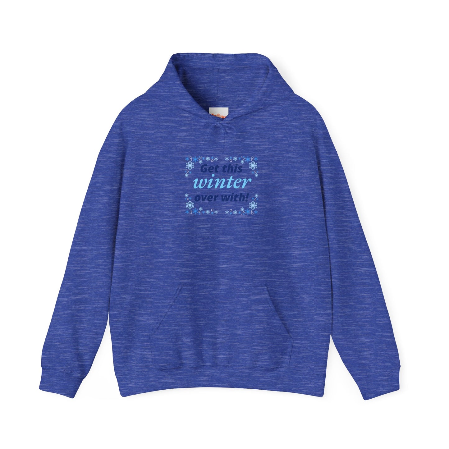 Hooded Sweatshirt - Get this Winter Over With Design
