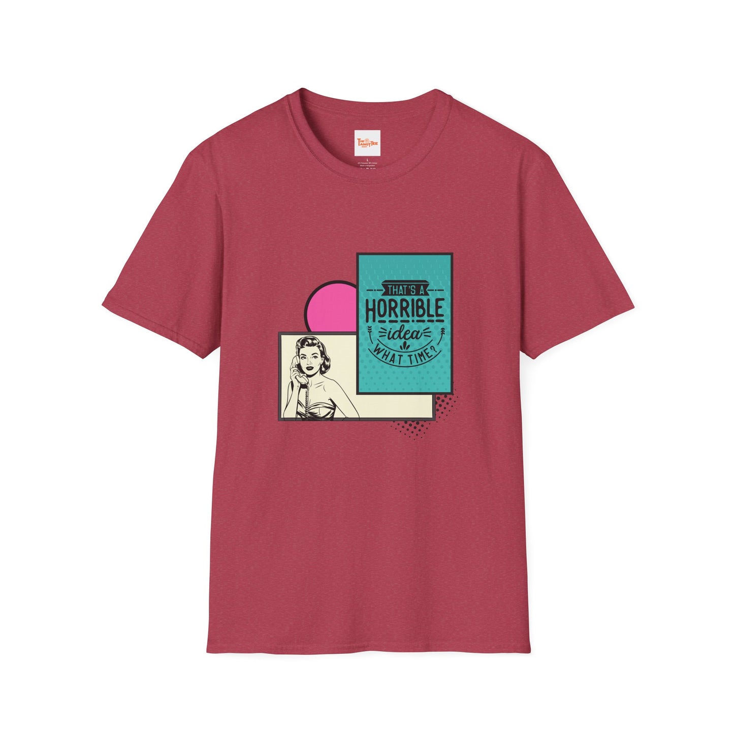 Funny Graphic Unisex Tee - That's a Horrible Idea