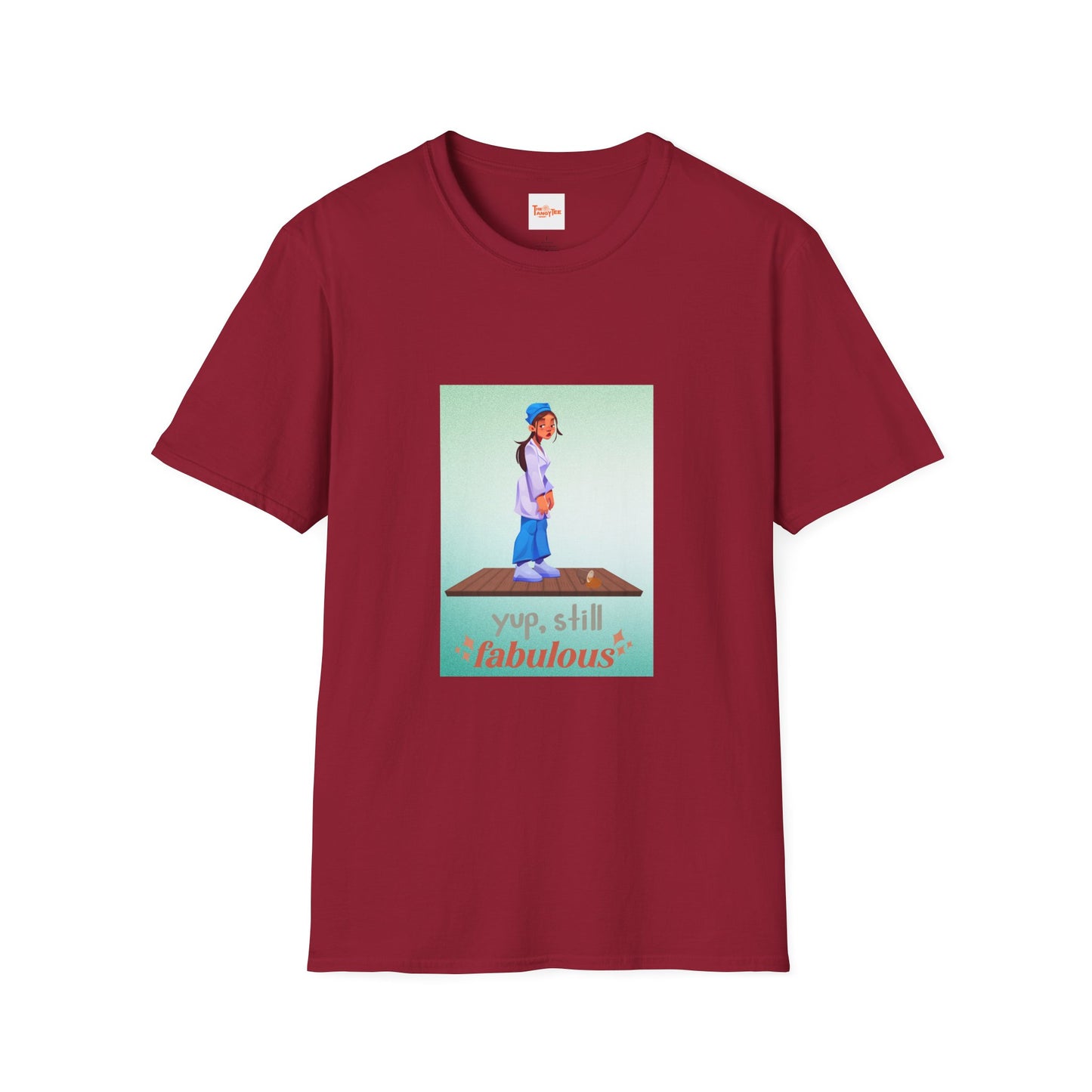 Yup, Still Fabulous T-Shirt