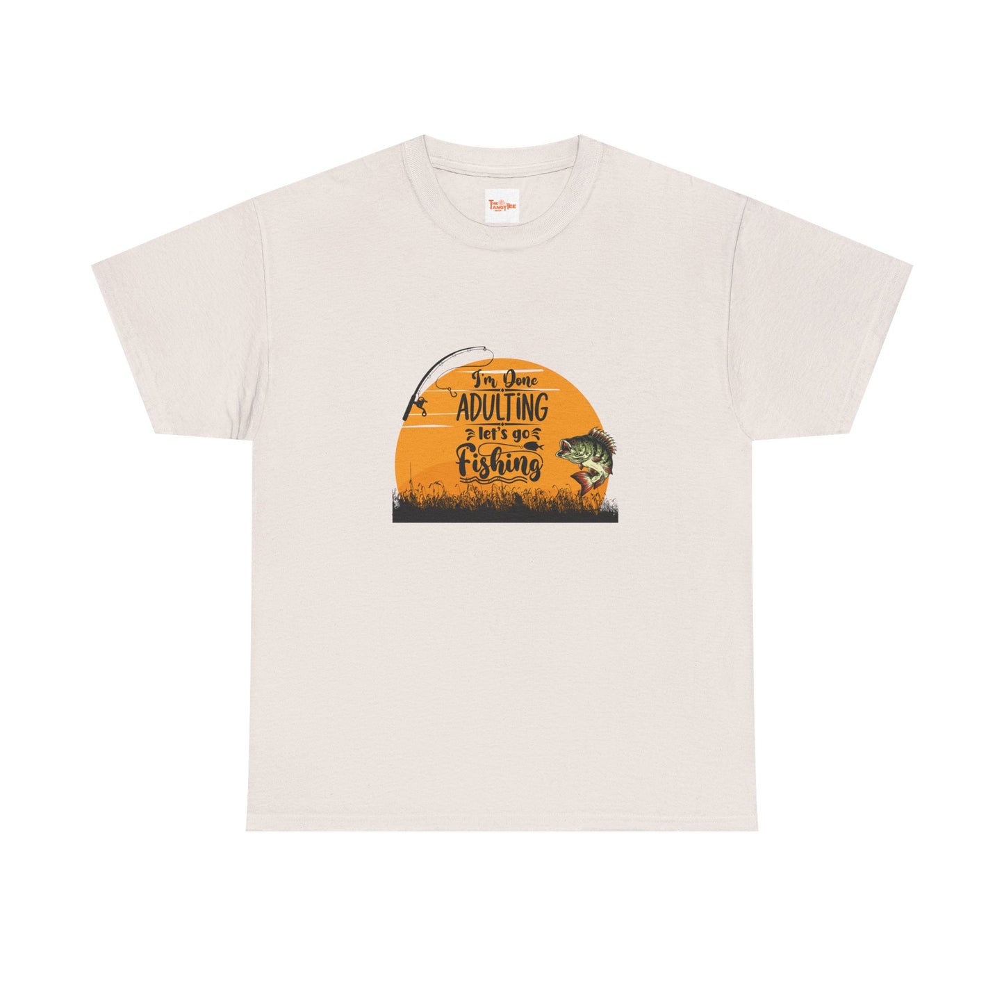 Fishing Tee - I'm Done Adulting, Let's Go Fishing
