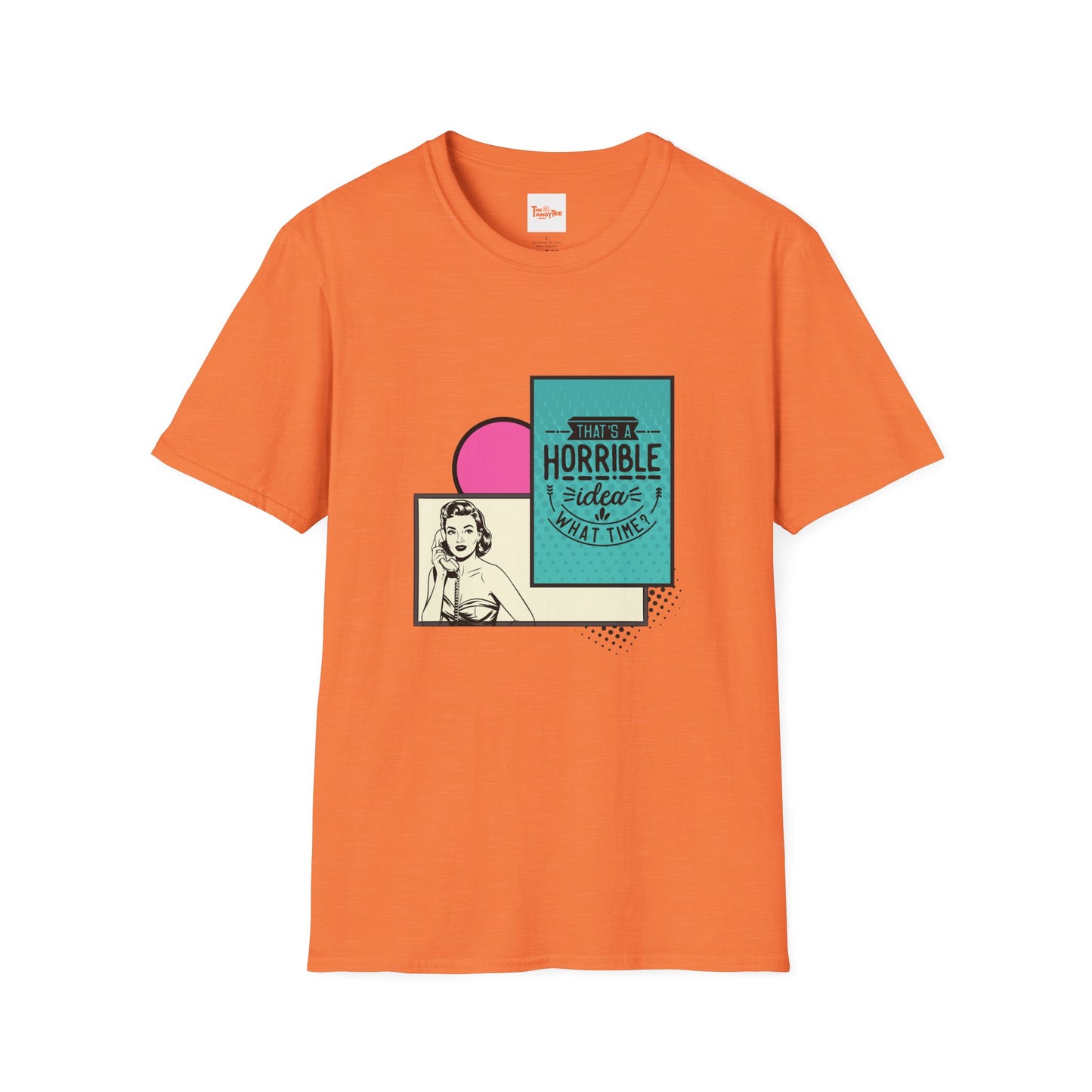 Funny Graphic Unisex Tee - That's a Horrible Idea