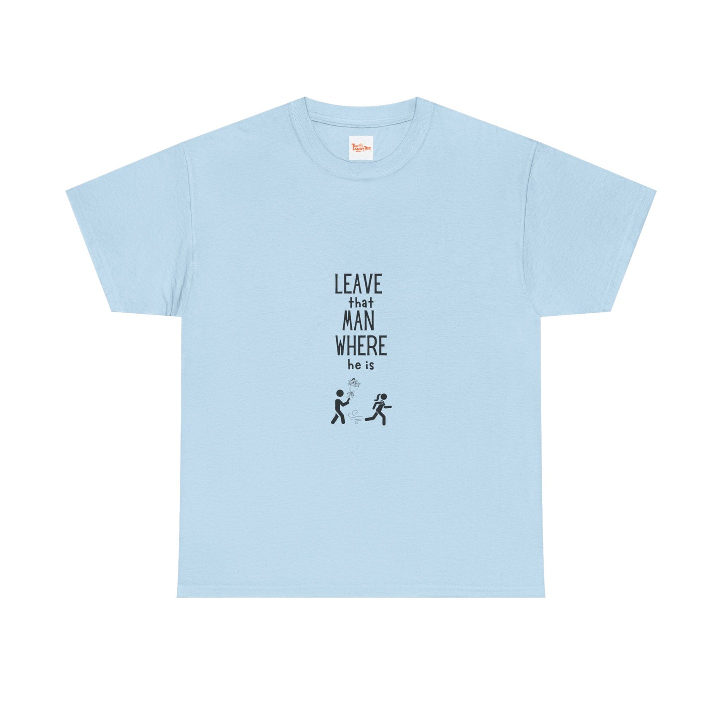 Graphic Leave That Man Unisex Tee