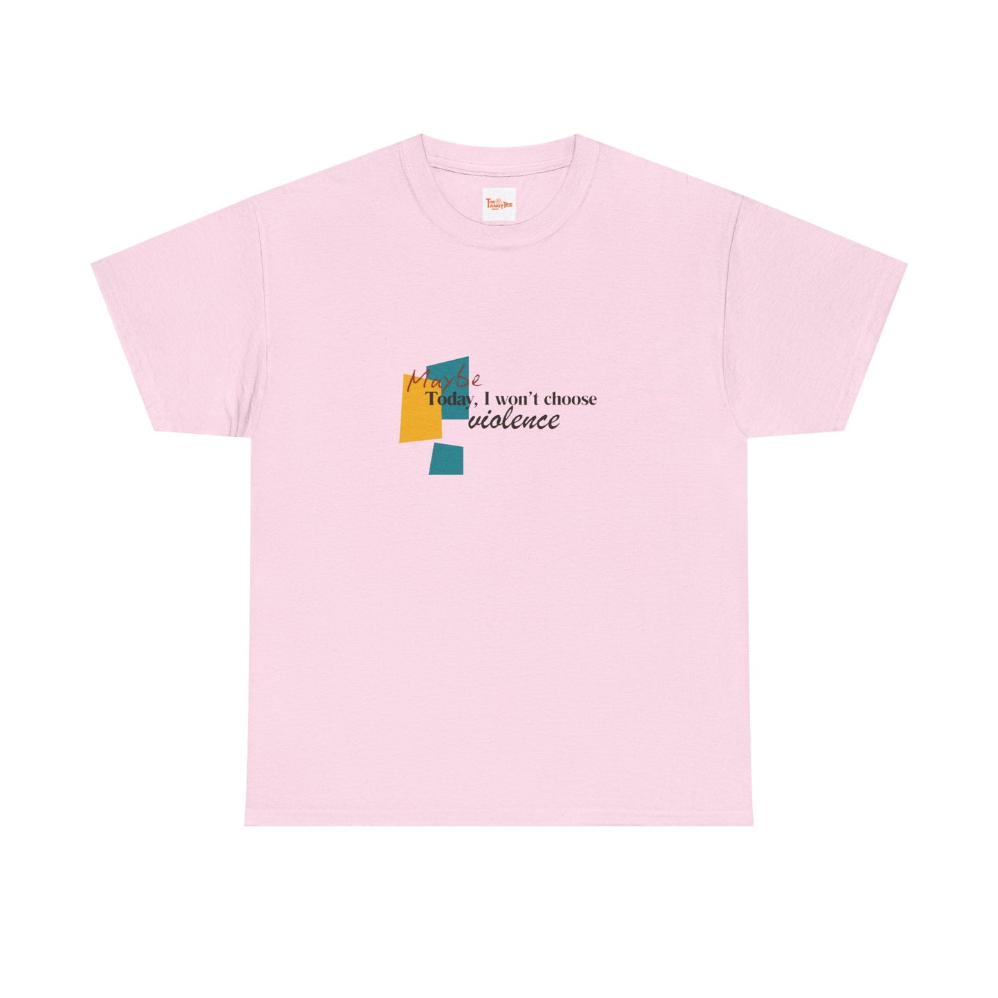 T-Shirt Maybe Today I Won't Choose Violence Unisex Tee