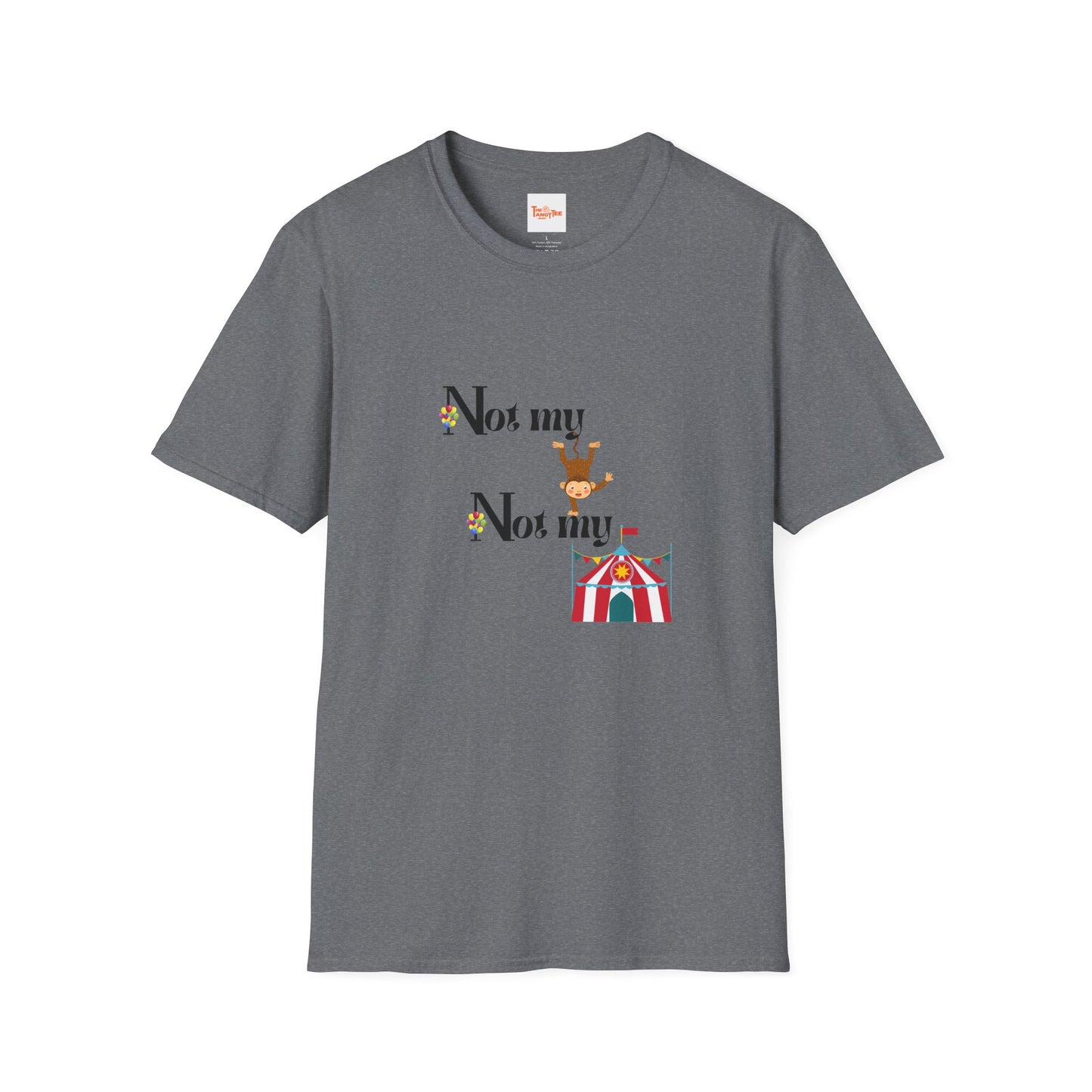 Not My Monkey, Not My Circus T-Shirt