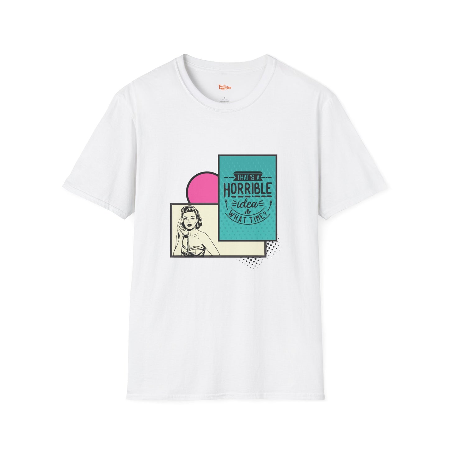 Funny Graphic Unisex Tee - That's a Horrible Idea
