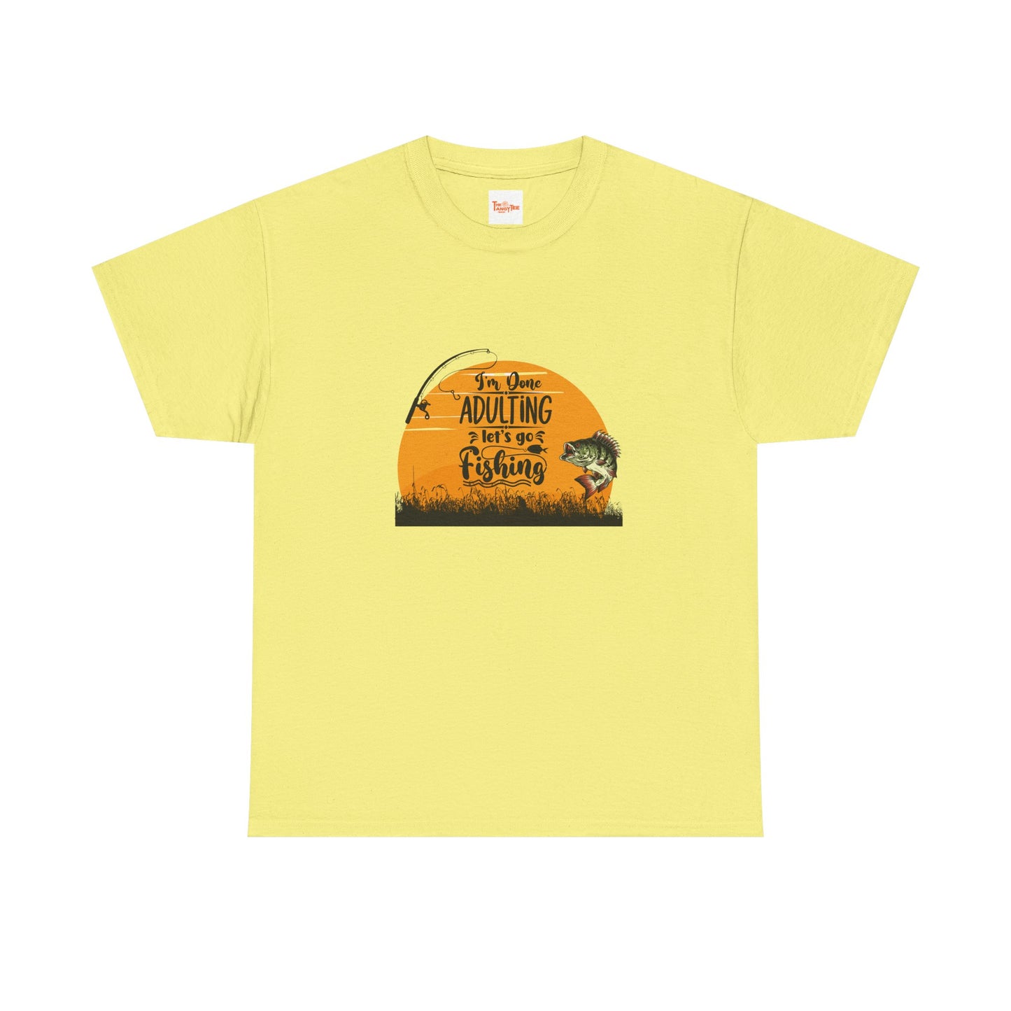 Fishing Tee - I'm Done Adulting, Let's Go Fishing