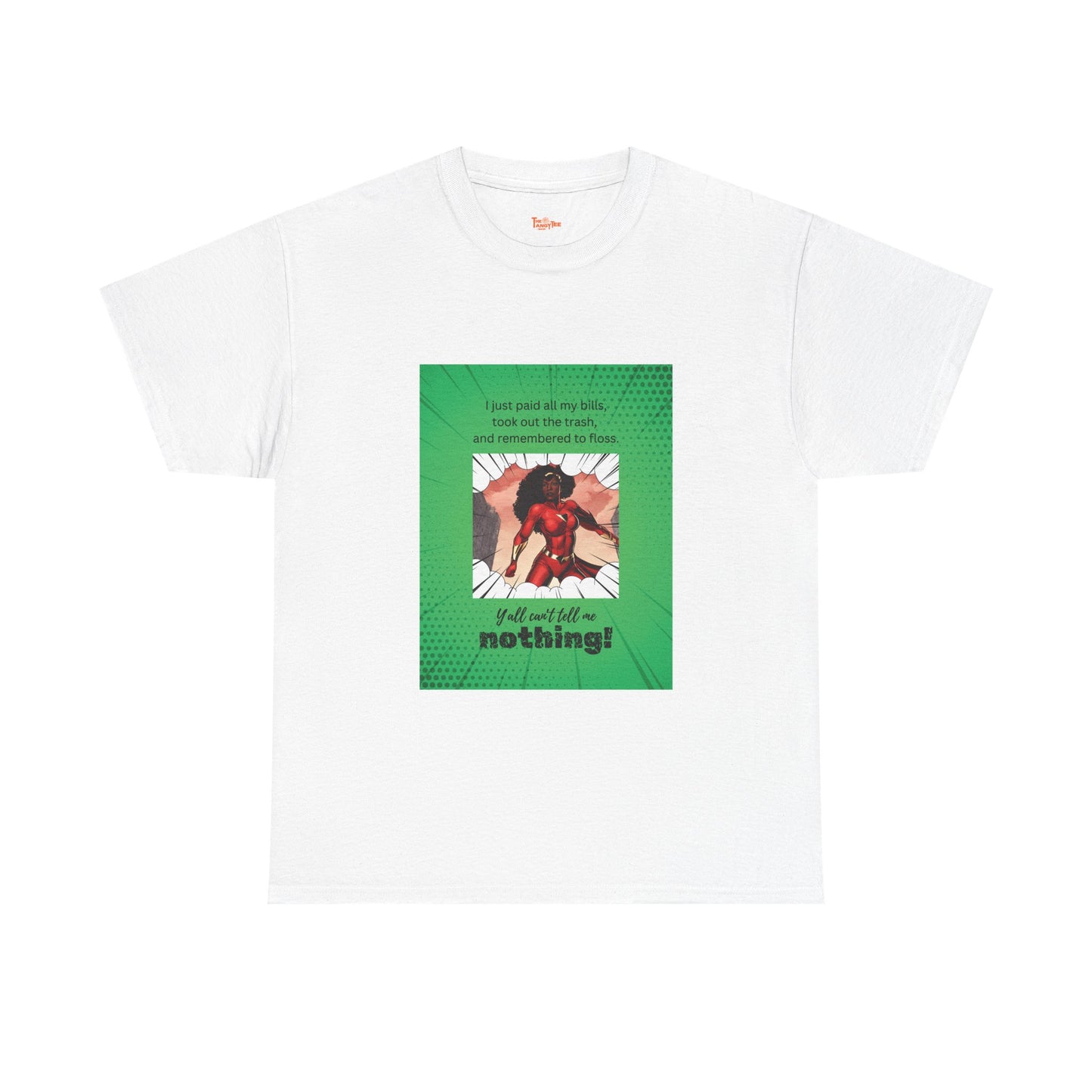 Everyday Superhero Unisex Tee - Y'all Can't Tell Me Nothing