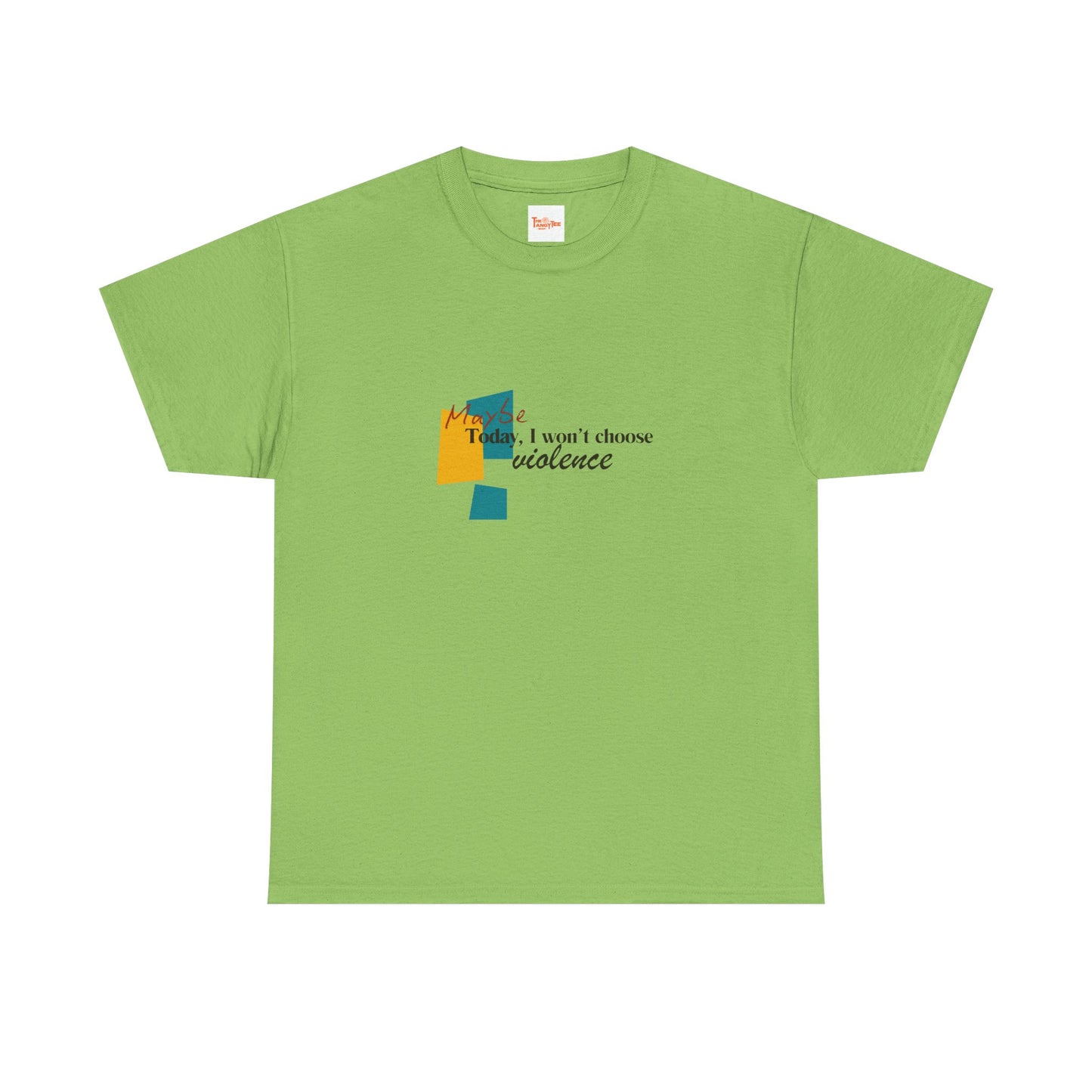 T-Shirt Maybe Today I Won't Choose Violence Unisex Tee