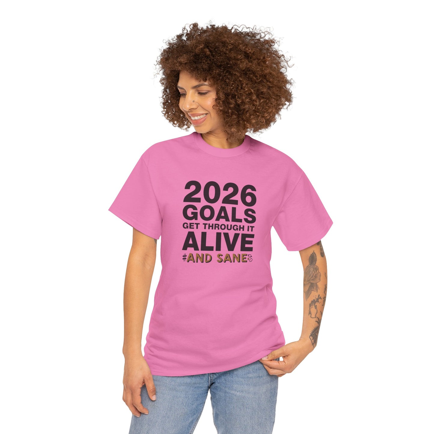 2026 Goals Tee — "Get Through It Alive and Sane" Graphic T-Shirt