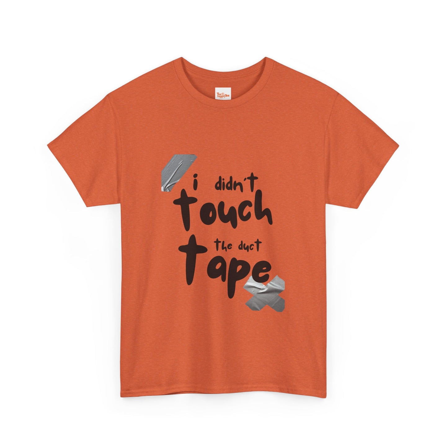 I Didn't Touch the Duct Tape Unisex Tee