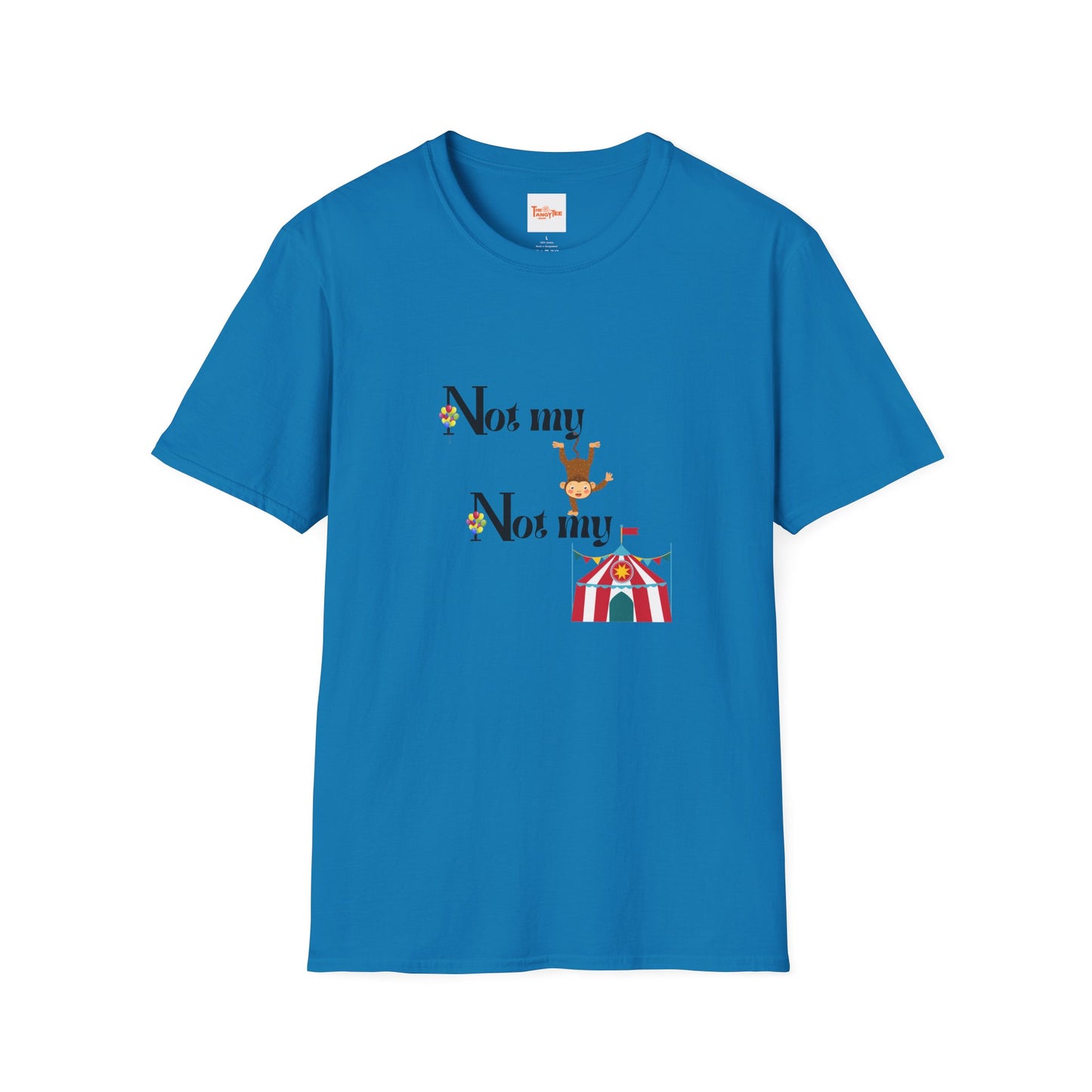 Not My Monkey, Not My Circus T-Shirt