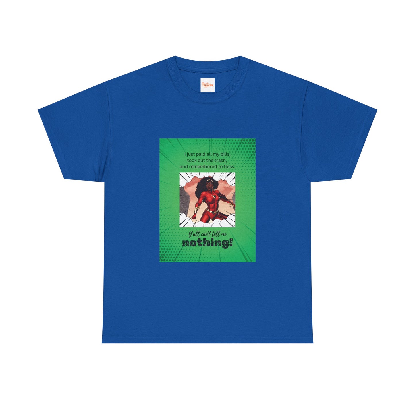 Everyday Superhero Unisex Tee - Y'all Can't Tell Me Nothing