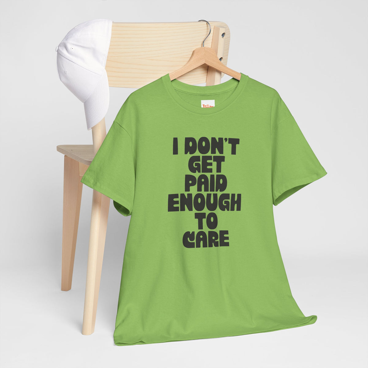 Graphic Tee — "I Don't Get Paid Enough to Care" Statement T-Shirt