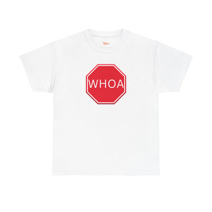 Whoa Graphic Red Octagon Sign Unisex Tee