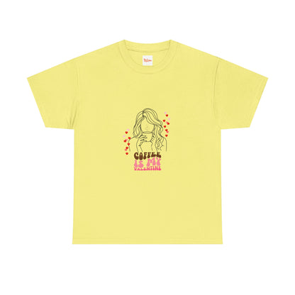 Coffee is my Valentine Unisex Tee