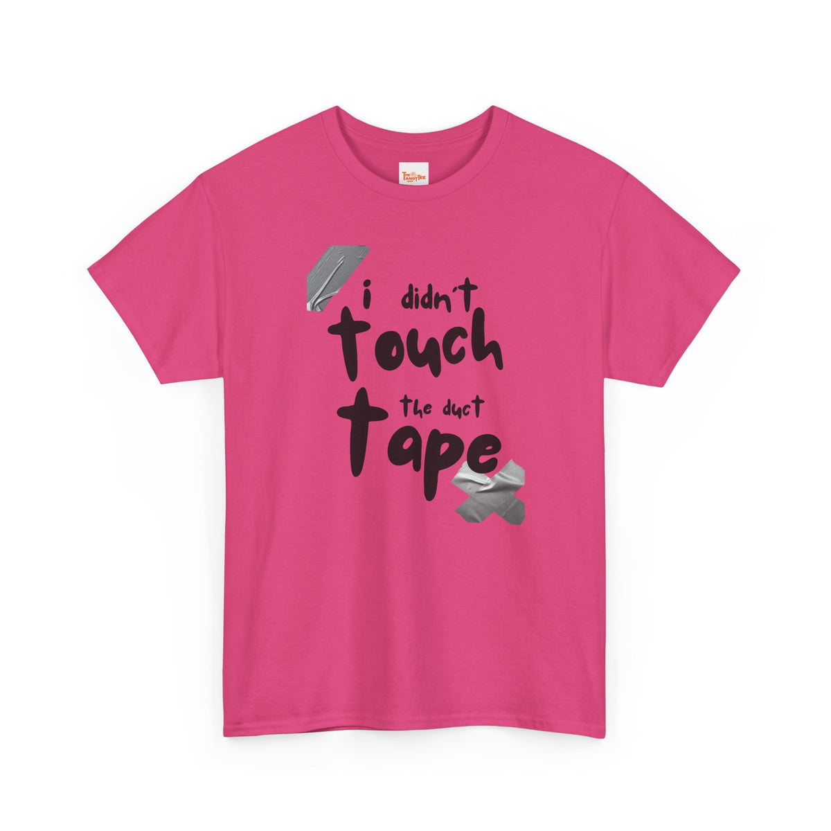 I Didn't Touch the Duct Tape Unisex Tee