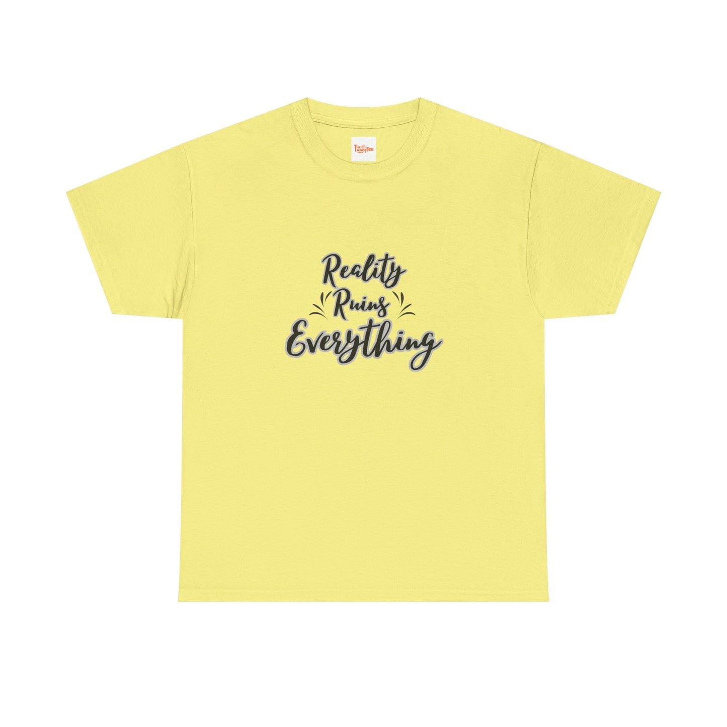 Reality Ruins Everything Tee