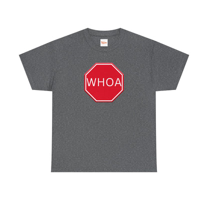 Whoa Graphic Red Octagon Sign Unisex Tee