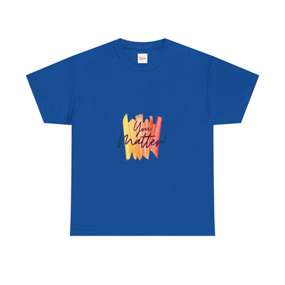 You Matter Unisex Tee