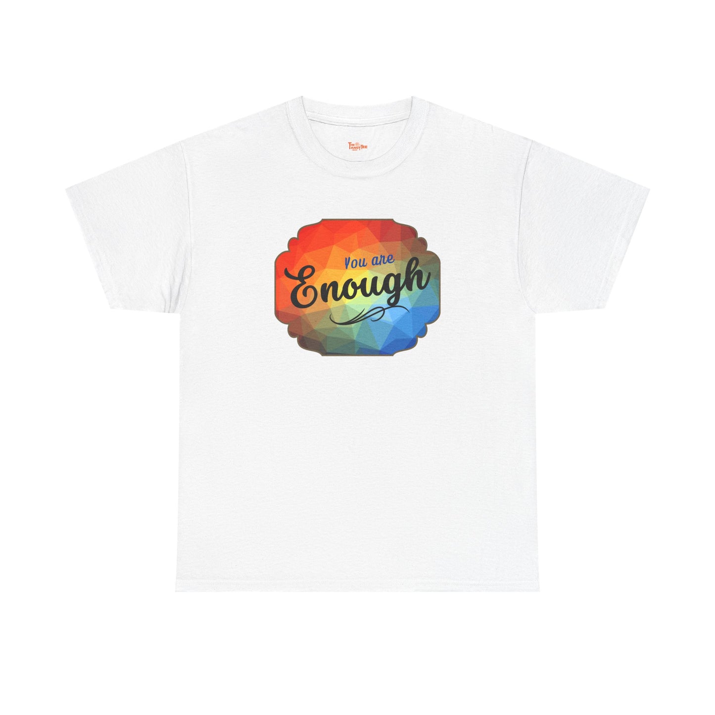 You are Enough T-Shirt