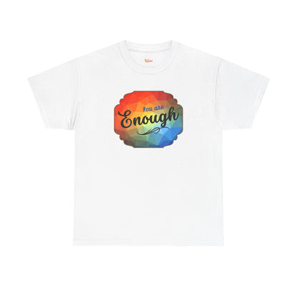 You are Enough T-Shirt
