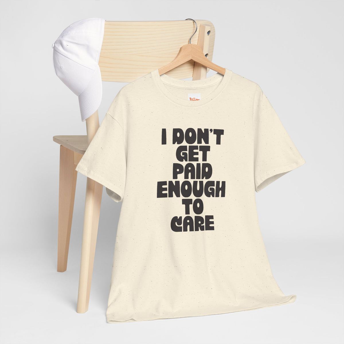 Graphic Tee — "I Don't Get Paid Enough to Care" Statement T-Shirt