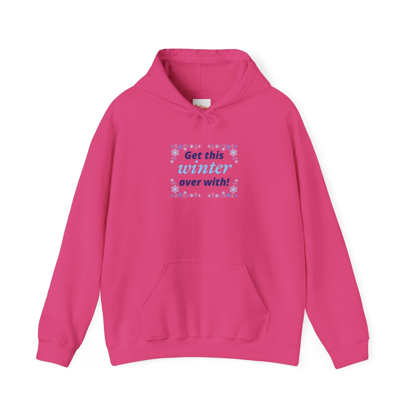 Hooded Sweatshirt - Get this Winter Over With Design