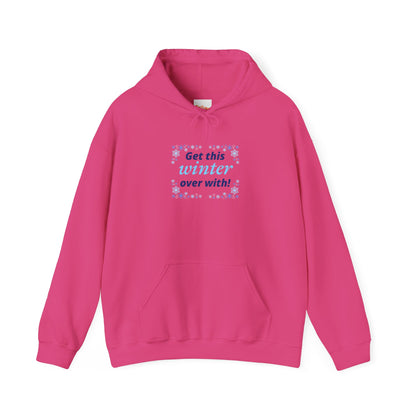 Hooded Sweatshirt - Get this Winter Over With Design
