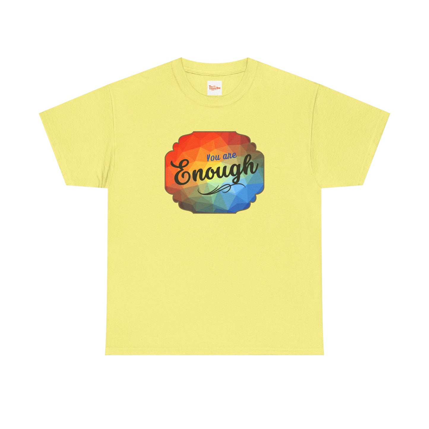 You are Enough T-Shirt