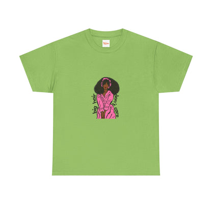 Big Hair, Don't Care Tee