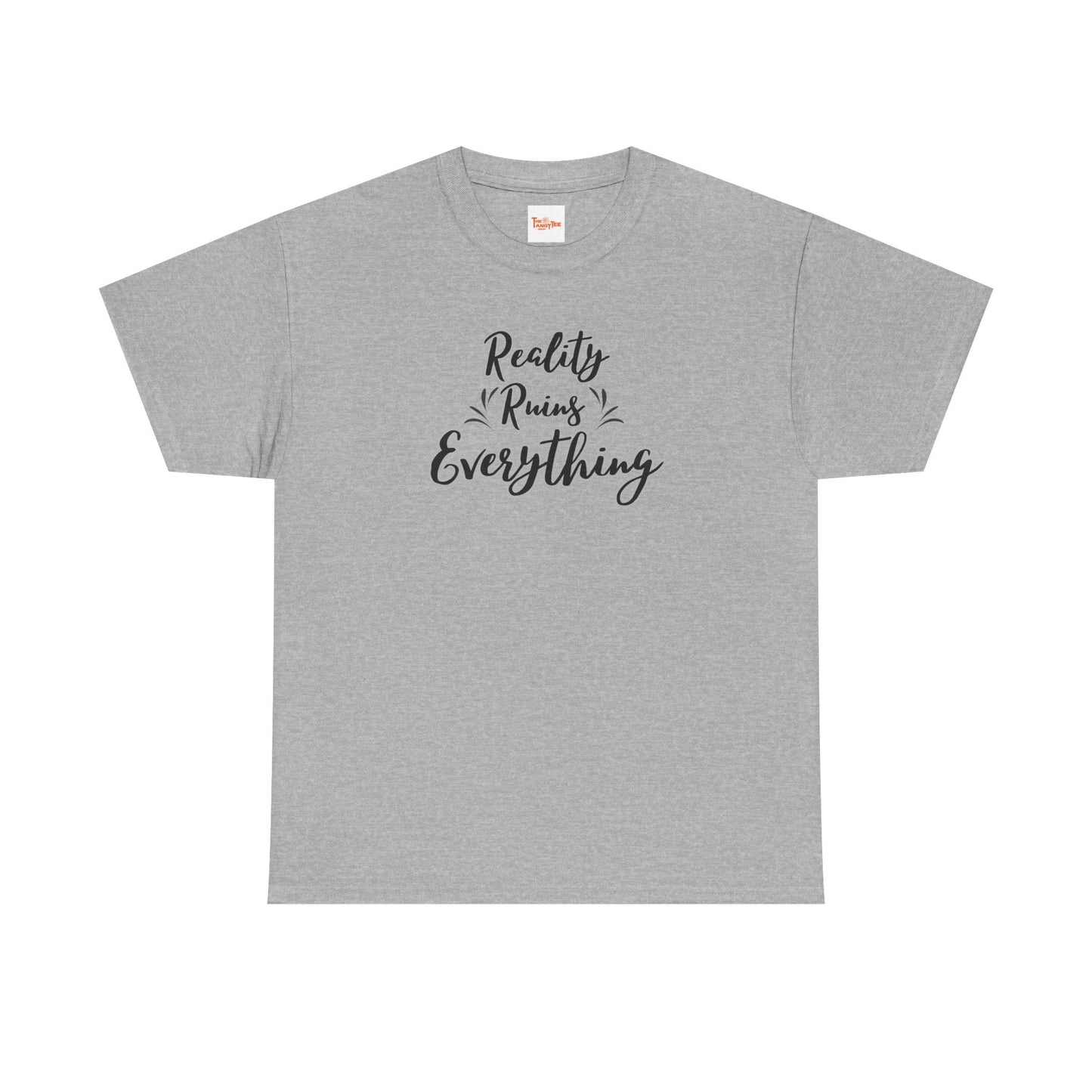 Reality Ruins Everything Tee