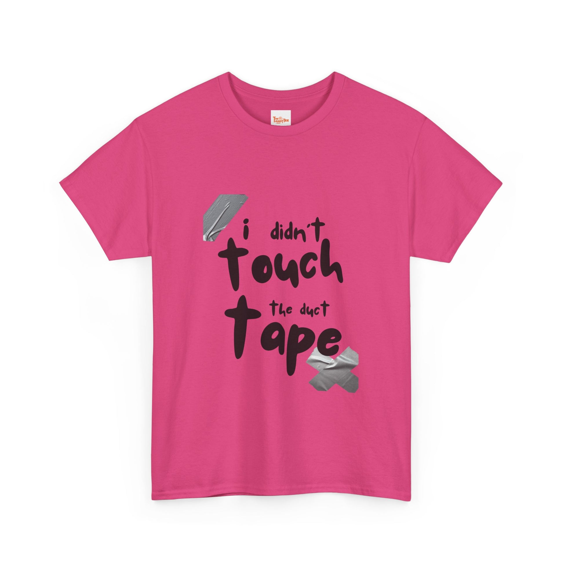 I Didn't Touch the Duct Tape Unisex Tee
