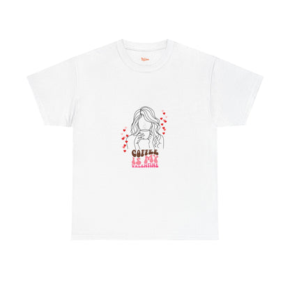 Coffee is my Valentine Unisex Tee