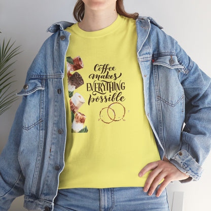 Coffee Makes Everything Possible T-Shirt — Coffee Cup Graphic Tee