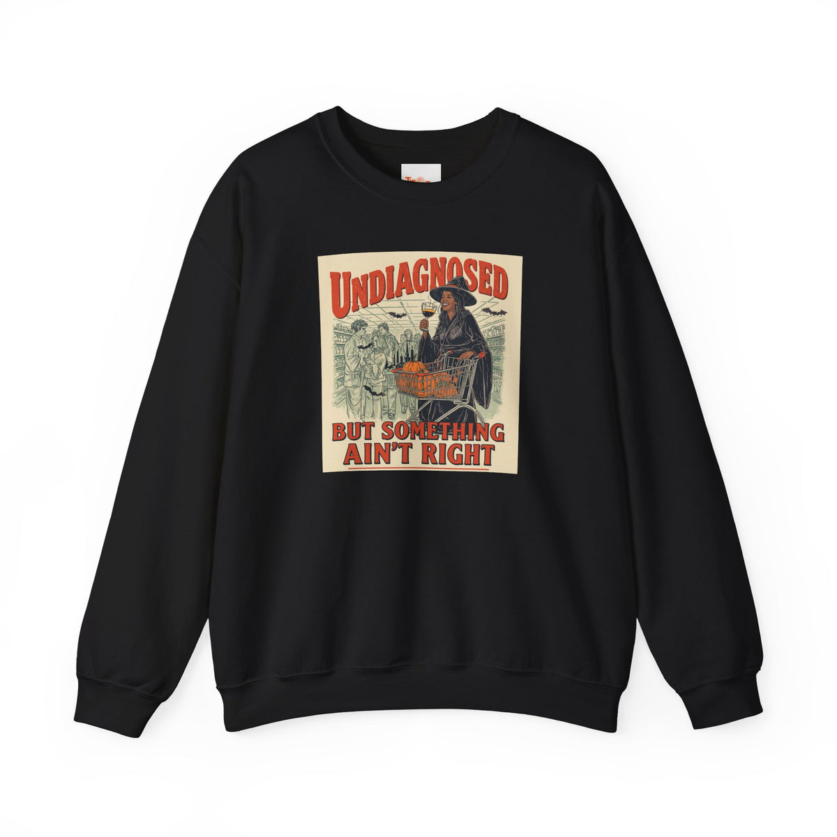Undiagnosed But Something Ain’t Right Crewneck Sweatshirt