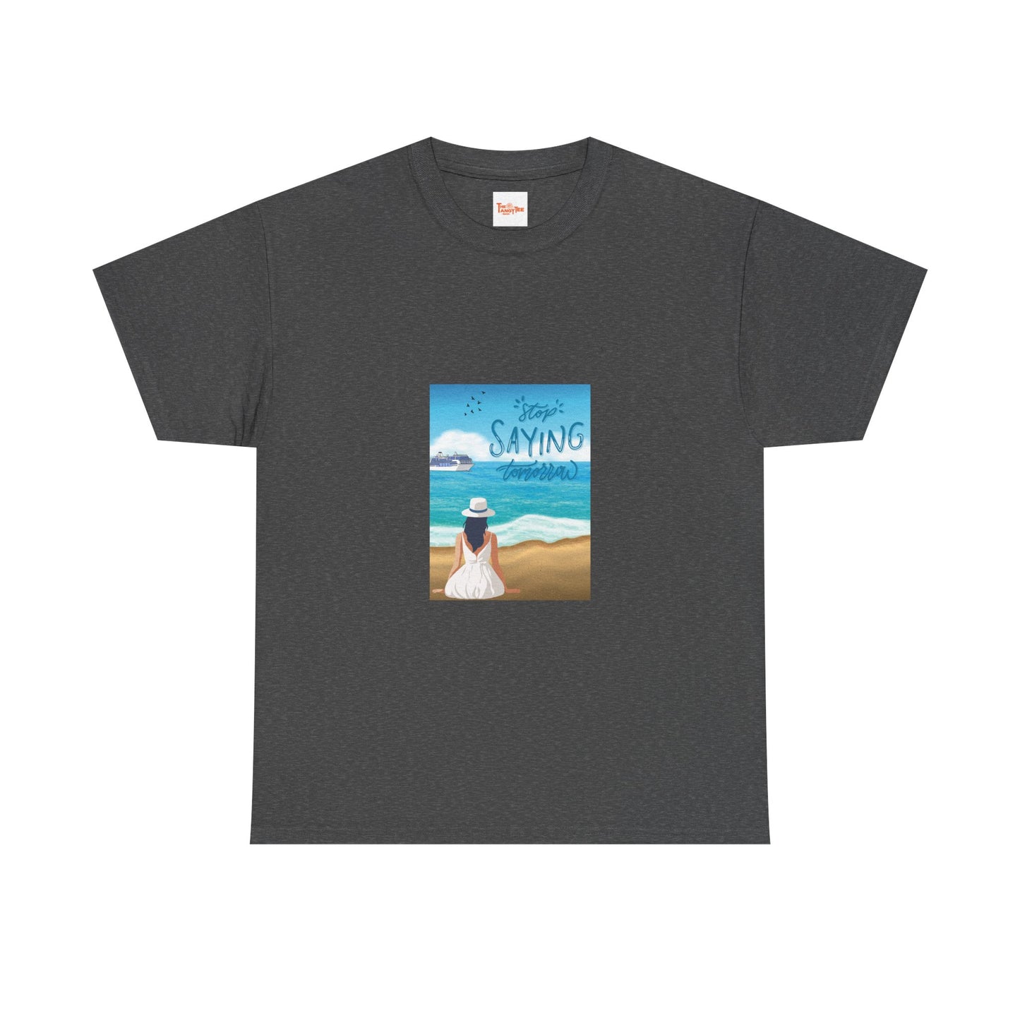 Stop Saying Tomorrow Unisex Tee