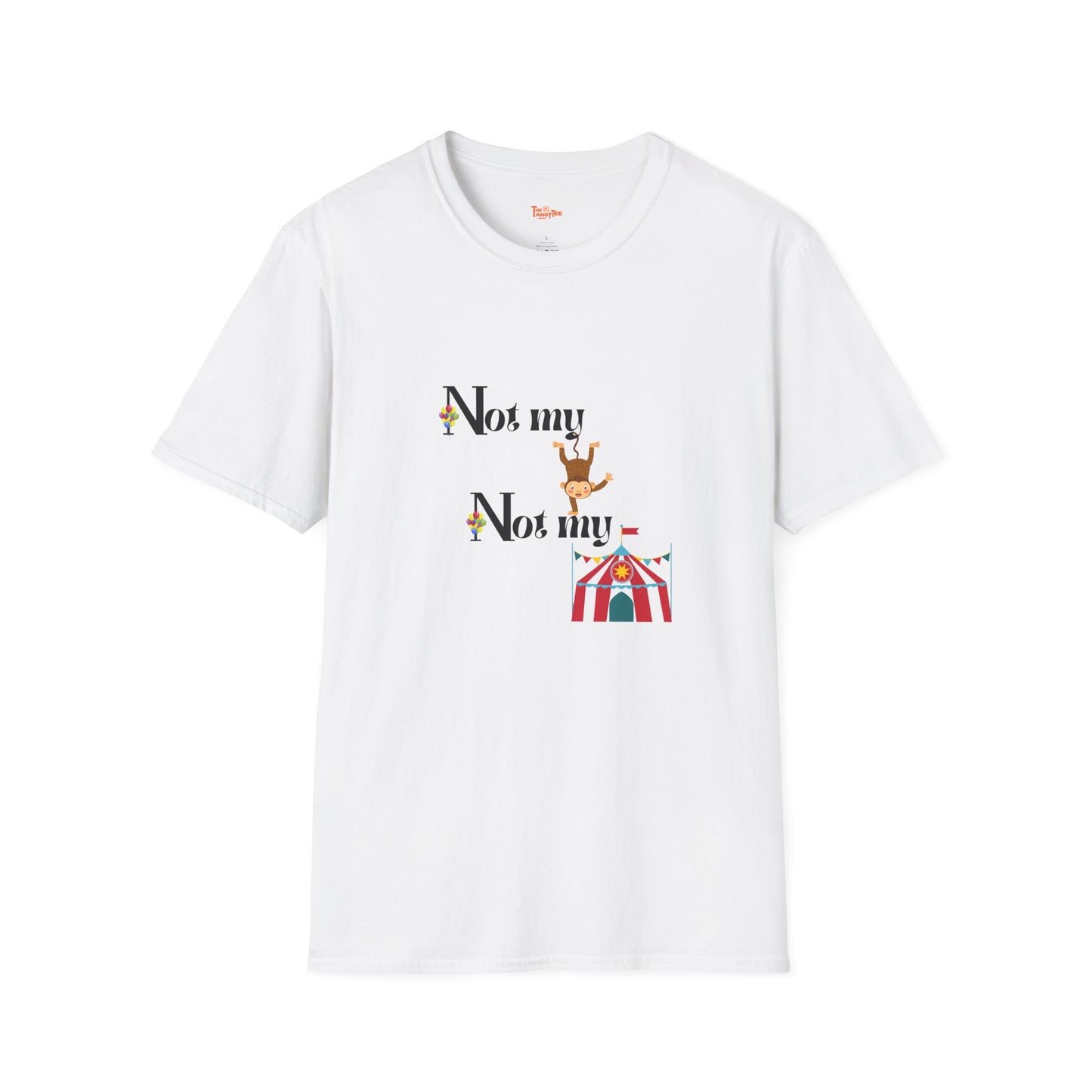 Not My Monkey, Not My Circus T-Shirt