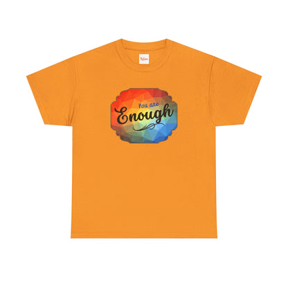 You are Enough T-Shirt