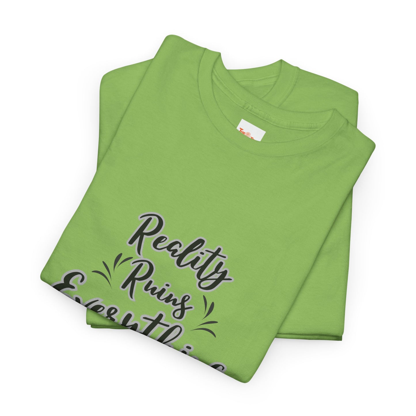 Reality Ruins Everything Tee