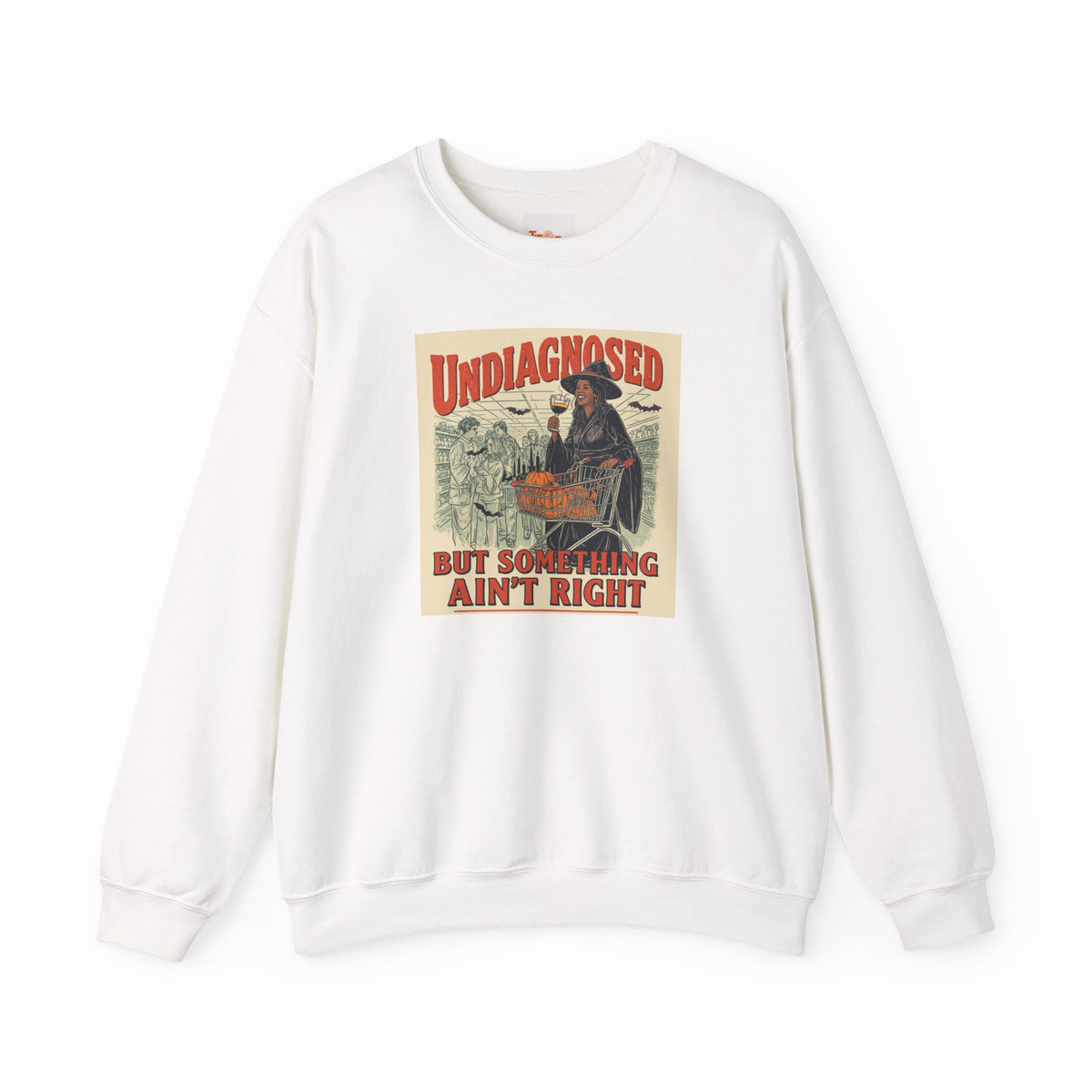 Undiagnosed But Something Ain’t Right Crewneck Sweatshirt